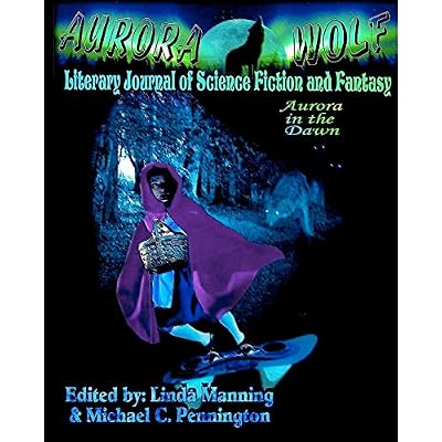 Aurora In The Dawn: Aurora Wolf Literary Journal of Science Fiction and Fantasy