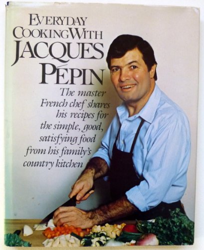Everyday Cooking With Jacques Pepin - The maste... B00A2MJ8G8 Book Cover