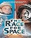 The Race for Space: The United States And the Soviet Union Compete for the New Frontier (People's History)