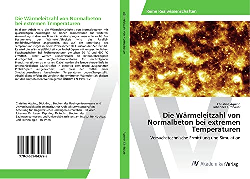 Preisvergleich Produktbild Die Wärmeleitzahl von Normalbeton bei extremen Temperaturen: Versuchstechnische Ermittlung und Simulation