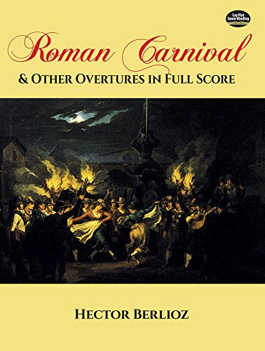 Roman Carnival and Other Overtures in Full Score (Dover Music Scores)