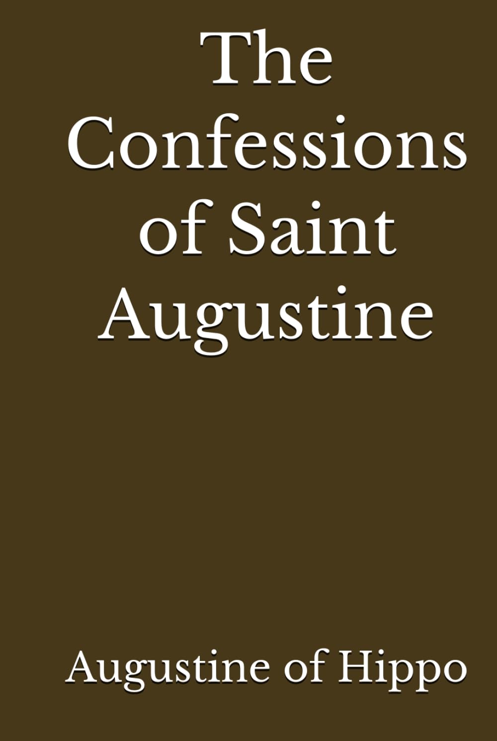 The Confessions of Saint Augustine (Annotated)