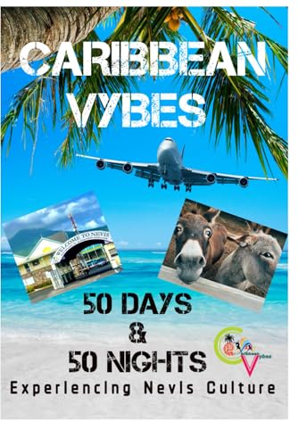 50 Days & 50 Nights Experiencing Nevis Culture