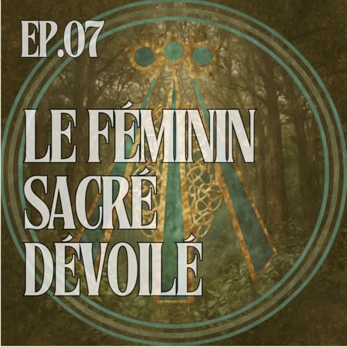 Le F&eacute;minin Sacr&eacute; D&eacute;voil&eacute; : Ce que les Celtes savaient (et que nous avons oubli&eacute;)