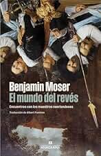 El mundo del revés: Encuentros con los maestros neerlandeses (Fuera de colección)