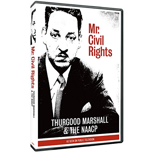 Mr. Civil Rights: Thurgood Marshall and the NAACP Mr. Civil Rights: Thurgood Marshall and the NAACP