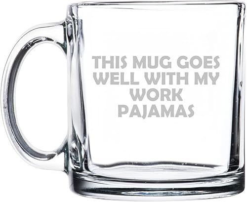 Taza caliente de cristal transparente para café, té, bebida caliente, esta taza va bien con mis pijamas de trabajo, divertido trabajo desde casa