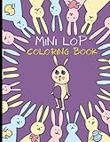  Mini Lop Coloring Book: Rabbit, Holland Lop, Mini Lop Activity Book For Kids, Toddlers, Preschoolers With 60 Coloring Pages