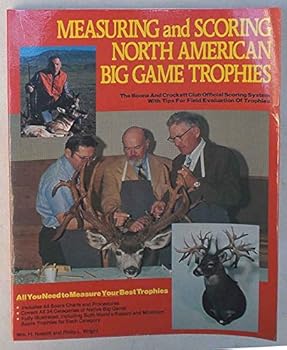 Measuring and Scoring North American Big Game Trophies, 2nd