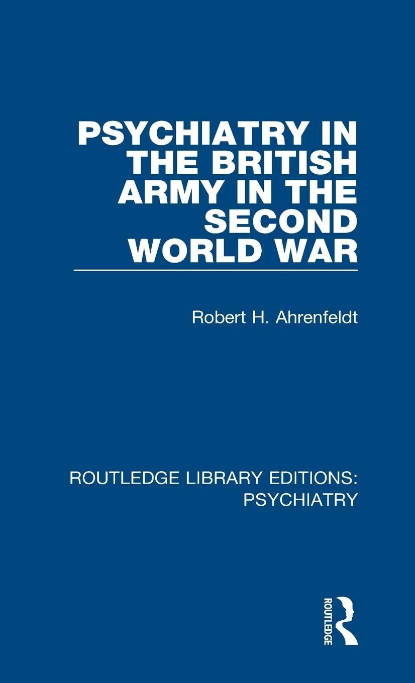 Psychiatry in the British Army in the Second World War: 1 (Routledge Library Editions: Psychiatry)