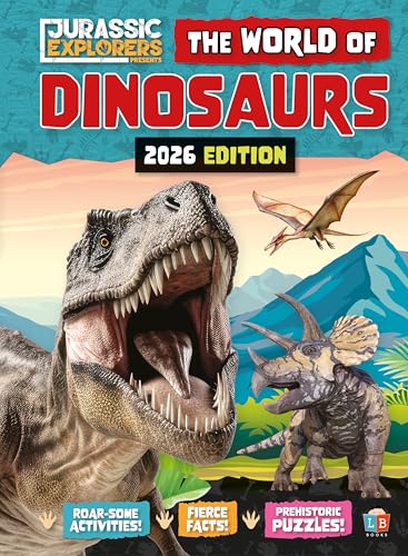The World of Dinosaurs by Jurassic Explorers 2026 Edition