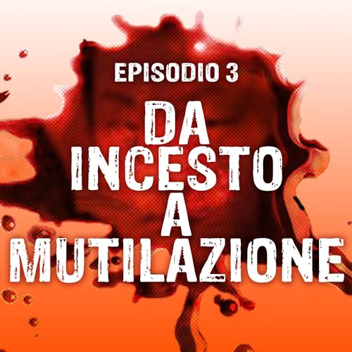 Da Incesto A Mutilazione