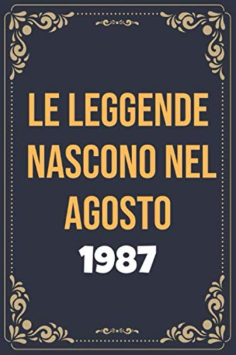 Le leggende nascono nel agosto del 1987: Libro Degli Ospiti Per Scrivere Auguri E Messaggi - Da Personalizzare - Regalo Per Uomini, Donne E Amici ,taccuino a righe
