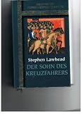 Bibliothek der grossen historischen Romane: Der Sohn des Kreuzfahrers - Stephen Lawhead 