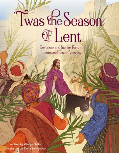 ‘Twas the Season of Lent: Devotions and Stories for the Lenten and Easter Seasons