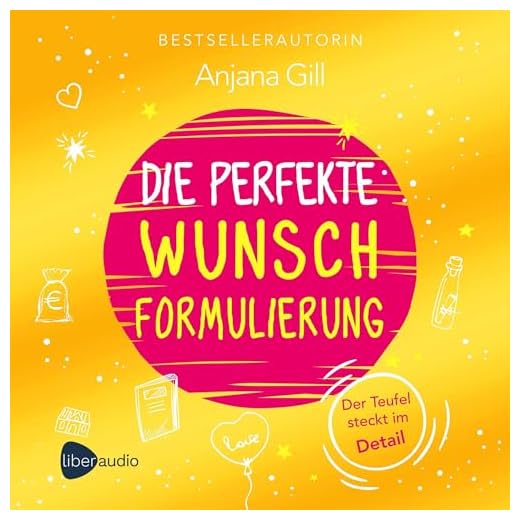 Die perfekte Wunschformulierung: Der Teufel steckt im Detail
