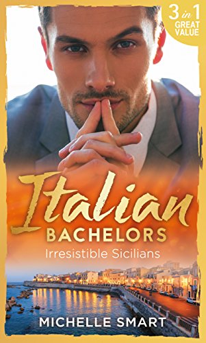 Italian Bachelors: Irresistible Sicilians: What a