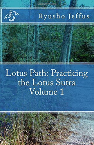 Lotus Path: Living the Lotus Sutra - Volume 1 Lotus Path: Living the Lotus Sutra - Volume 1