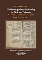 Investigations Explication the States of Existants (Bibliotheca Iranica: Iranshahr Scientific and Philosophical Writings: No. 4) 1568593430 Book Cover
