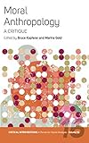 Moral Anthropology: A Critique (Critical Interventions: A Forum for Social Analysis Book 16)