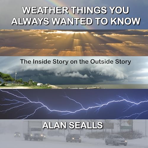 Weather Things You Always Wanted to Know by Alan Sealls episode artwork