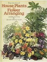 The World of House Plants & Flower Arranging 0856546135 Book Cover