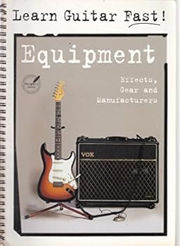 Unknown Binding Learn Guitar Fast! Equipment, Effects, Gear & Manufacturers Book