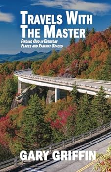 Paperback Travels with the Master: Finding God in Everyday Places and Faraway Spaces Book