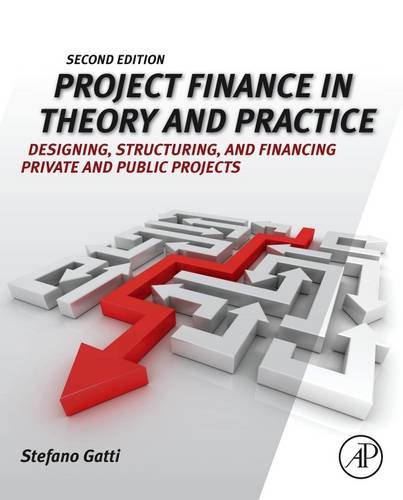 Project Finance in Theory and Practice: Designing