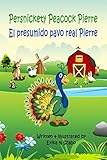 Persnickety Peacock Pierre - El presumido pavo real Pierre (English Edition)