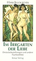Im Irrgarten der Liebe. Dreiecksbeziehungen und andere Paarkonflikte 3268001238 Book Cover