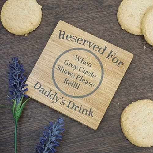 Reserved For Daddys Drink Solid Oak Coaster. Ideal Dad Gift. Present for Daddy from Son or Daughter. Gift for Him. 10cm x 10cm Drinks Mat. Dads Birthday, Christmas or Happy Occasion Gift.