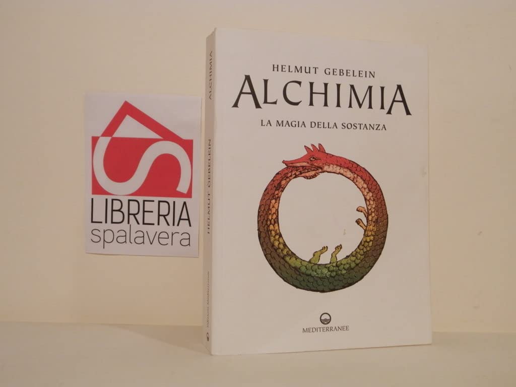 Alchimia. La magia della sostanza