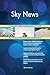 Produktbild Sky News All-Inclusive Self-Assessment - More than 670 Success Criteria, Instant Visual Insights, Comprehensive Spreadsheet Dashboard, Auto-Prioritized for Quick Results