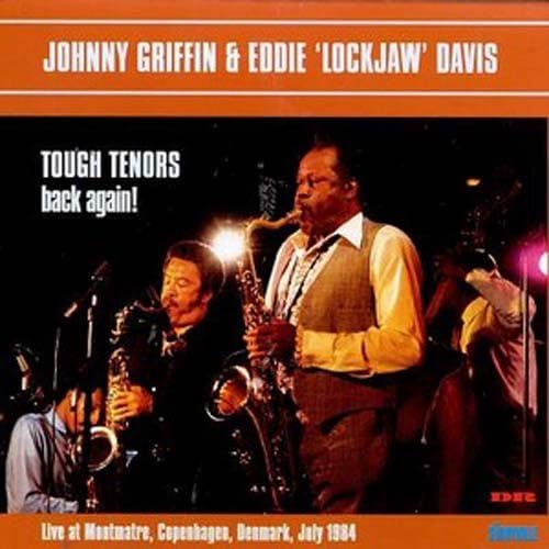 EDDIE ''LOCKJAW'' DAVIS JOHNNY GRIFFIN EDDIE 'LOCK - Tough Tenors Back Again! - CD