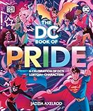 The DC Book of Pride: A Celebration of DC's LGBTQIA+ Characters