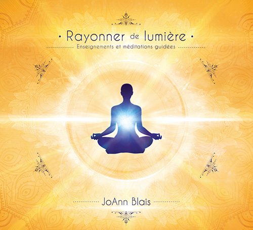 Rayonner de lumière [CD-ROM] Blais, JoAnn