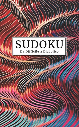 Sudoku - Da Difficile a Diabolico: Enigmistica per adulti | Gioco classico 9x9 | da portare ovunque - formato tascabile | Puzzle con soluzioni | Passatempo per adulti
