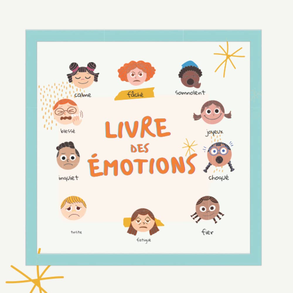 Livre des émotions: Imagier des sentiments et des émotions, pour les enfants dés 2 ans.