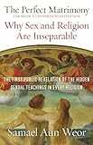 The Perfect Matrimony: The Door to Enter into Initiation: Tantra and Sexual Alchemy Unveiled (Timeless Gnostic Wisdom)