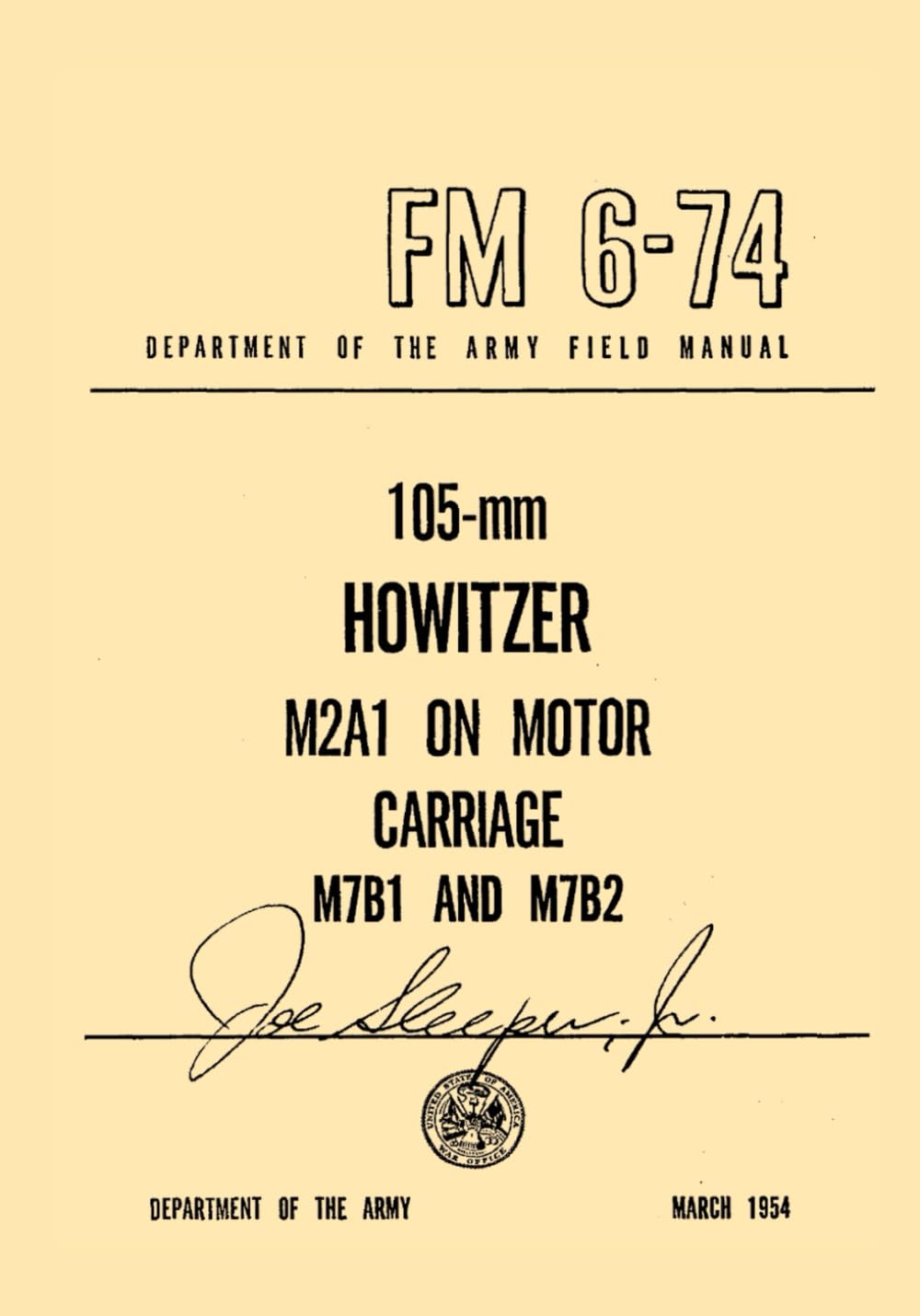FM 6-74 105-mm Howitzer M2A1 on Motor Carriage M7B1 and M7B2: Department of the Army Field Manual, MARCH 1954