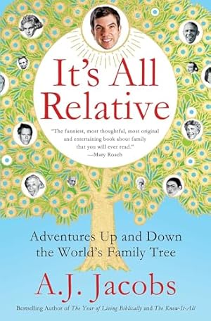 It's All Relative: Adventures Up and Down the World's Family Tree