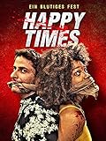  Happy Times - Ein blutiges Fest