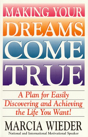 Making Your Dreams Come True: A Plan for Easily... 0942361784 Book Cover
