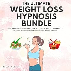 The Ultimate Weight Loss Hypnosis Bundle for Women to Achieve Fast, Safe, Stress-Free, and Lasting Results Audiolibro Por Loula Love arte de portada