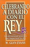 Celebrando a diario con el Rey: Daily Celebrations with the King (Spanish Edition)