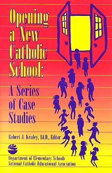 Paperback Opening a new Catholic school: A series of case studies Book