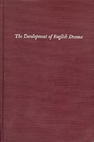 The Development of English Drama: An Anthology B000E132U0 Book Cover