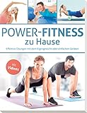 Power-Fitness zu Hause: Effektive Übungen mit dem Eigengewicht oder einfachen Geräten - Mit Videos
