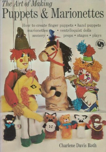 The art of making puppets & marionettes (Chilton\'s creative crafts series)